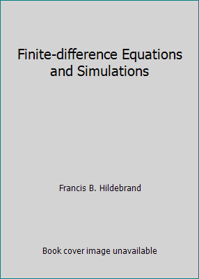 Finite-difference Equations and Simulations by Francis B. Hildebrand