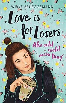 Love is for Losers ... also echt nicht mein Ding: Roman:... | Buch | Zustand gut