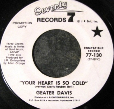 Geater Davis - Your Heart Is So Cold - Used Vinyl Record 7 - Promo - G8100z