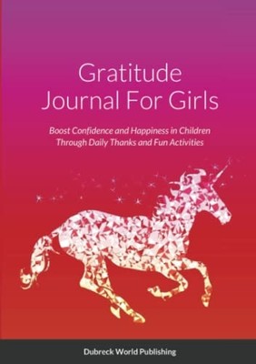 Gratitude Journal for Girls : Boost Confidence and Happ -  NEW Dubreck World P 2