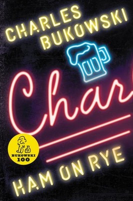 Ham on Rye Charles Bukowski