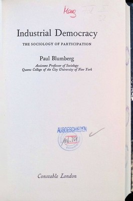 Industrial Democracy: The Sociology of Participation Blumberg, Paul: