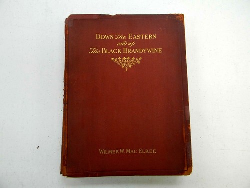 Down The Eastern and Up The Black Brandywine. By Wilmer W. Macelree 1906 - Imagen 2 de 11