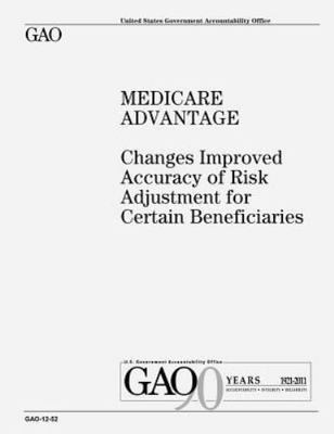 Medicare Advantage : Changes Improved Accuracy of Risk Adjustment for Certain...