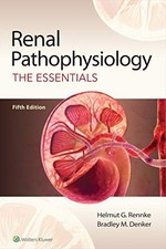 RENAL PATHOPHYSIOLOGY: THE ESSENTIALS By Rennke Helmut G. Md & Denker Bradley M.