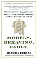 Models. Behaving. Badly. ~ Emanuel Derman ~ 9781439164990