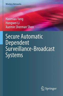 Haomiao Yang (u. a.) | Secure Automatic Dependent Surveillance-Broadcast Systems