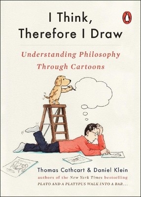Thomas Cathcart Daniel Klein I Think, Therefore I Draw (Taschenbuch)