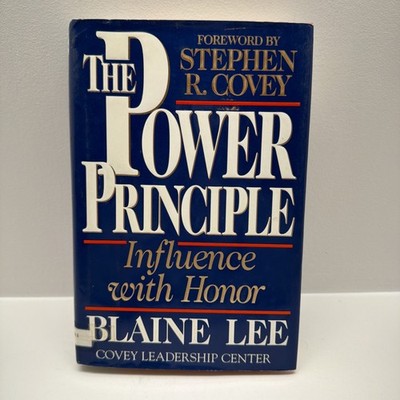 The Power Principle: INFLUENCE WITH HONOR - Hardcover By Lee, Blaine - GOOD