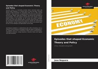 Episodes That Shaped Economic Theory And Policy Crisis, Innovation And Growth