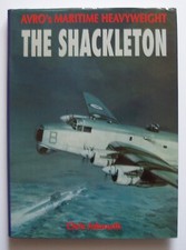 Avro's Maritime Heavyweight - The Shackleton by Chris Ashworth. Aviation Book
