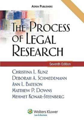 The Process of Legal Research by Christina L Kunz: Used