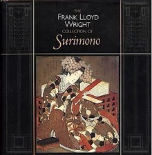 THE FRANK LLOYD WRIGHT COLLECTION OF SURIMONO By Joan B. Mirviss & John Mint