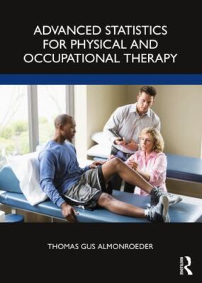 Advanced Statistics for Physical and Occupational Therapy by