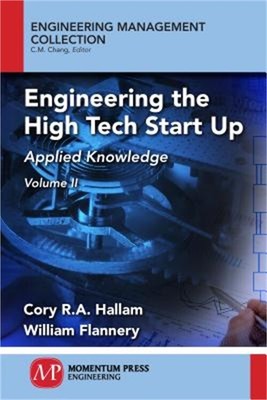 Engineering the High Tech Start Up, Volume II: Applied Knowledge (Paperback or S