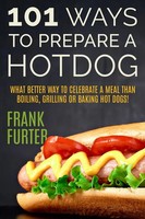 101 Ways To Prepare A Hot Dog Frank Furter Taschenbuch Kartoniert / Broschiert