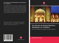 Rafiq Ahmad Lone | Um Estudo De SaúDe Mental E SatisfaçãO No Trabalho | Buch