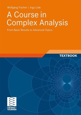A Course in Complex Analysis | From Basic Results to Advanced Topics | Buch