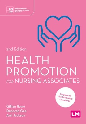 HEALTH PROMOTION FOR NURSING ASSOCIATES by ROWE, GILLIAN ET AL Paperback