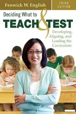 Deciding What to Teach and Test: Developing, Aligning, and Leading the Cu - GOOD