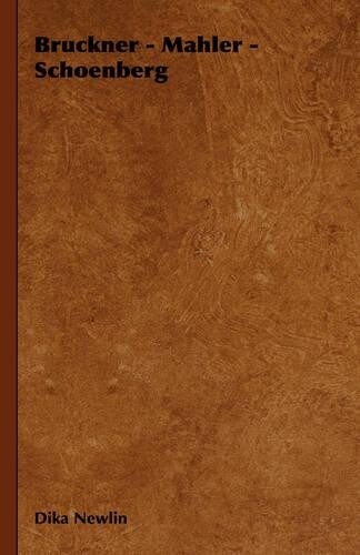 Thumbnail - Dika Newlin Bruckner - Mahler - Schoenberg (taschenbuch) (us Import)