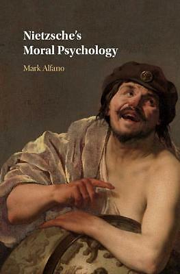 Nietzsche's Moral Psychology Alfano Hardback Cambridge University Press