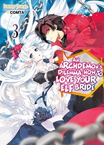 An Archdemon's Dilemma: How to Love Your Elf Bride: Volume 3: How to Love Your