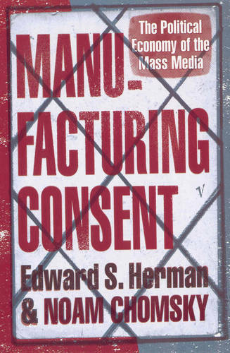 Manufacturing Consent: The Political Economy of the Mass Media, Noam Chomsky, Ed