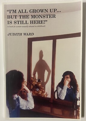 I m All Grown Up  But the Monster is Still Here by Judith Ward (1989 SIGNED Pbk)