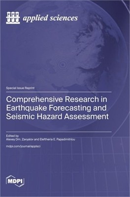 Comprehensive Research in Earthquake Forecasting and Seismic Hazard Assessment (