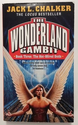 The Wonderland Gambit - Book Three - The Hot-Wired Dodo. Chalker, Jack L.: