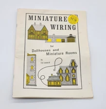 Miniature Wiring for Dollhouses & Miniature Rooms by Ed Leonard 1976 Booklet