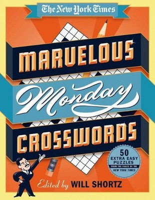 The New York Times Marvelous Monday Crosswords (Spiral Bound)