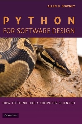 Python for Software Design: How to Think Like a Computer Scientist by Allen B. D