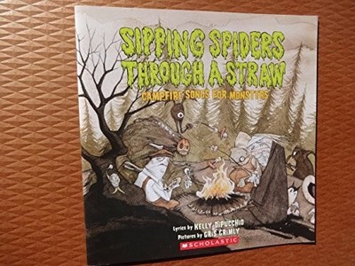 Sipping Spiders Through a Straw: Campfire Songs for Monsters Buch Scholastic Pr