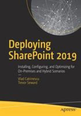 Deploying SharePoint 2019 : Installing, Configuring, and Optimizi