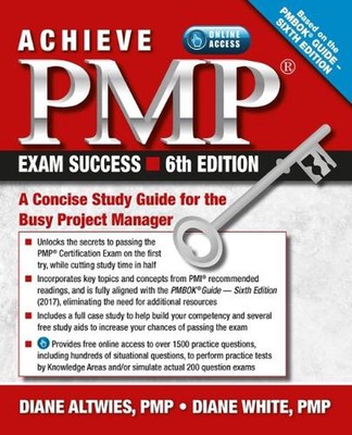 Achieve PMP Exam Success: A Concise Study Guide for the Busy Project Manager by 