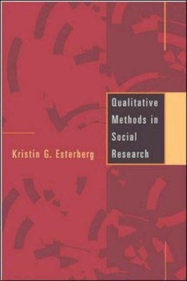 Qualitative Methods in Social Research - Esterberg, Kristin G
