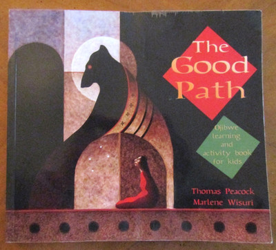 THE GOOD PATH Ojibwe Learning Activity SIGNED by THOMAS PEACOCK Marlene Wisuri