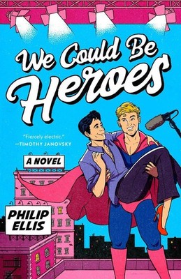 We Could Be Heroes by Philip Ellis Paperback Book