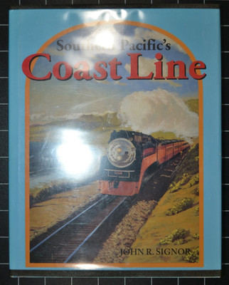 SOUTHERN PACIFIC'S COAST LINE - JOHN R. SIGNOR - SEHR GUT