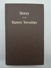 History of the Eastern Townships, Province of Quebec, Dominion of Canada -CM Day