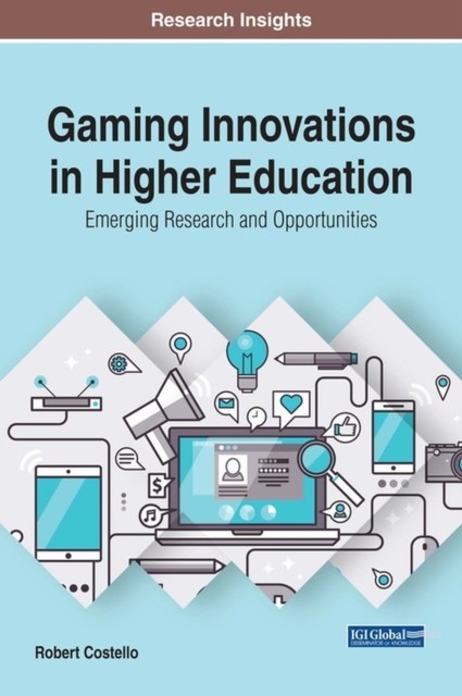 Gaming Innovations in Higher Education: Emerging  by Robert Costello HARDBACK