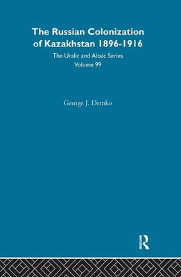 The Russian Colonization of Kazakhstan by George Demko (English) Hardcover Book