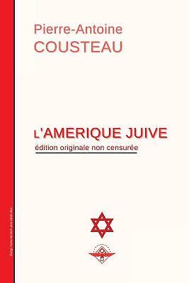 Amérique Juive by Pierre-Antoine Cousteau (2020, Trade Paperback)