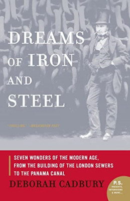 Dreams of Iron and Steel: Seven Wonders of the Modern A - Paperback NEW Cadbury,