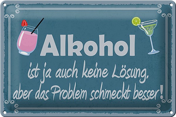 Blechschild Spruch 30X20Cm Alkohol Ist Ja Auch Keine LöSung Deko Schild Tin Sign-image