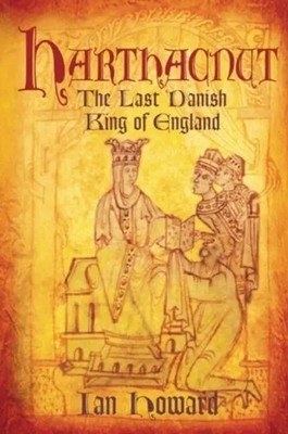 Harthacnut | The Last Danish King of England | Ian Howard | Englisch | Buch