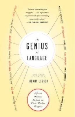 The Genius of Language: Fifteen Writers Reflect on Their Mother Tongue - GOOD