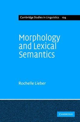Morphology Lexical Semantics Cambridge Studies Linguistics Rochel  9780521831710